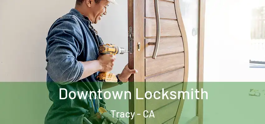  Downtown Locksmith Tracy - CA
